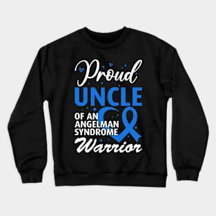 Proud Uncle of an Angelman Syndrome Warrior Crewneck Sweatshirt